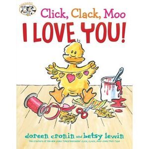 Click, Clack, Moo I Love You! -- Doreen Cronin